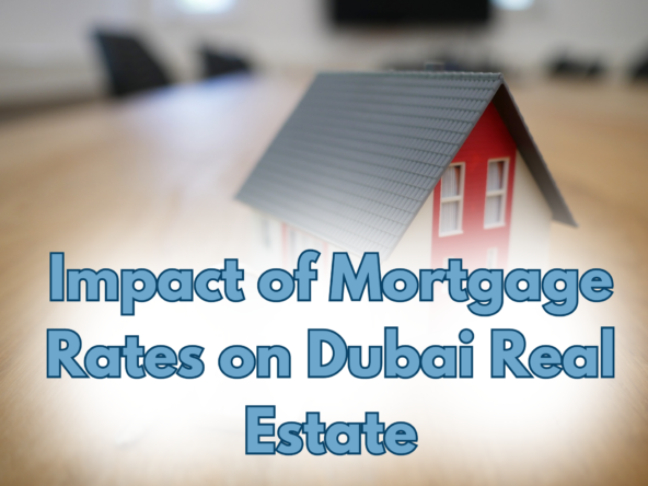 Impact of Mortgage Rates on Dubai Real Estate